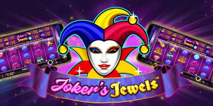 Cara Efektif Memenangkan Jackpot di Slot Joker’s Jewels