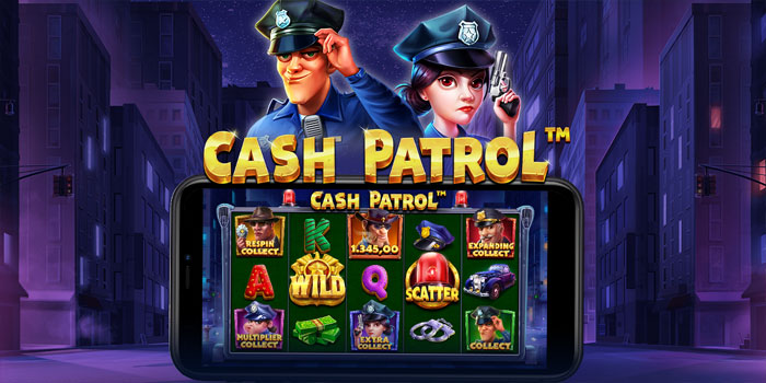 Trik Rahasia Di Balik Jackpot di Slot Cash Patrol