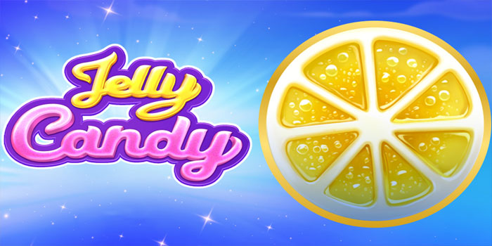 Langkah Mudah Menuju Kemenangan di Slot Jelly Candy