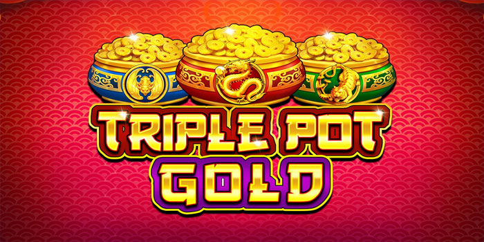 Strategi Ampuh Untuk Jackpot di Slot Triple Pot Gold