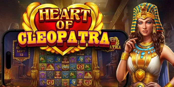 Cara Cerdas Raih Kemenangan Besar di Slot Heart Of Cleopatra